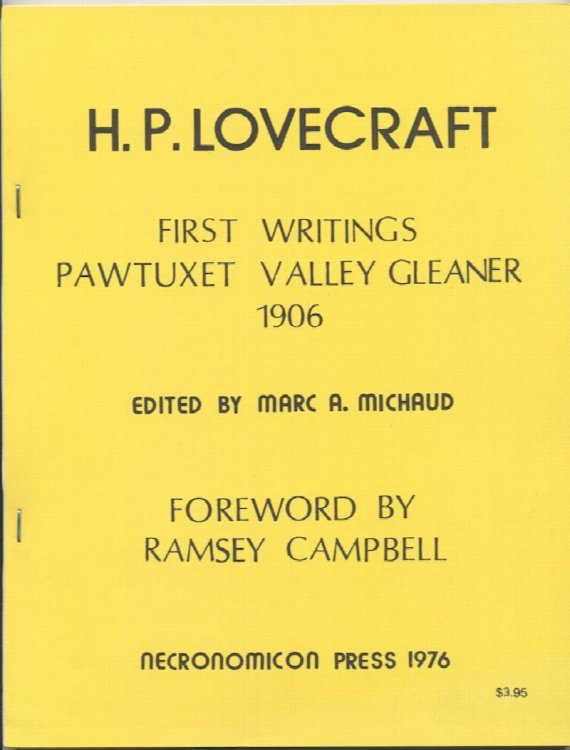 FIRST WRITINGS PAWTUXET VALLEY GLEANER 1906. Necronomicon Press 1st publication. 1976. 500 numbered, signed by Marc Michaud