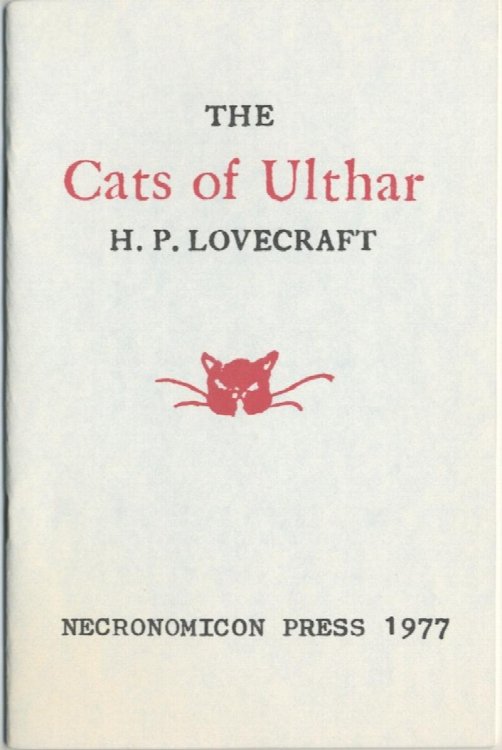 THE CATS OF ULTHAR. Necronomicon Press, 1977. Limited edition of 550 numbered copies.