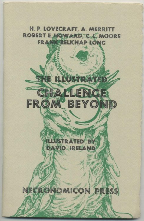 THE ILLUSTRATED CHALLENGE FROM BEYOND. Necronomicon Press, 1978. Limited to 750 copies.