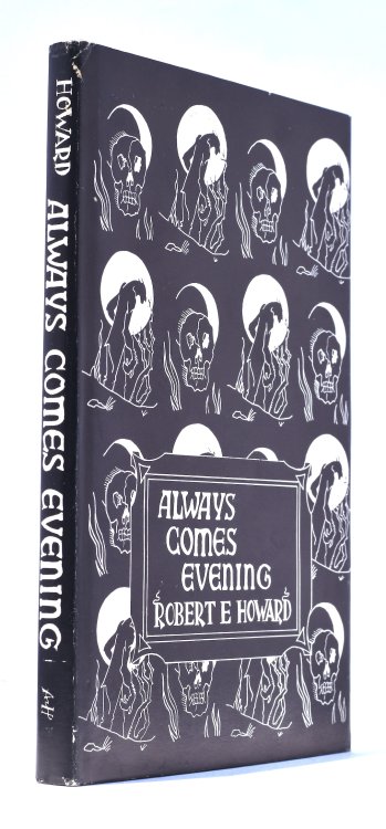 ALWAYS COMES EVENING the collected poems of Robert E. Howard