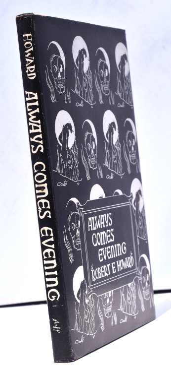 ALWAYS COMES EVENING the collected poems of Robert E. Howard
