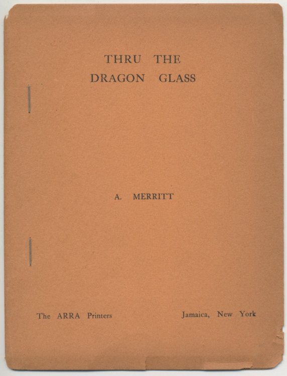 THRU THE DRAGON GLASS. ARRA Printers, Jamaica, N.Y., [1933]. [Approximately 200 copies printed].