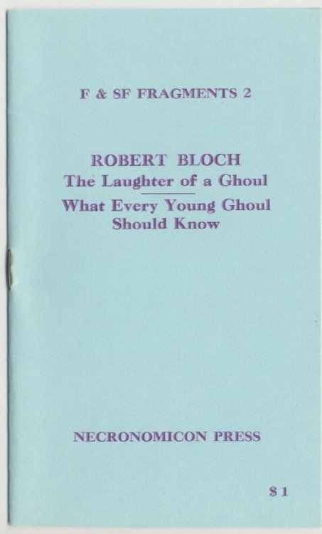 THE LAUGHTER OF A GHOUL/WHAT EVERY YOUNG GHOUL SHOULD KNOW. Necronomicon Pess, [n.d.]. 1st printing. 500 Numbered copies. F & SF Fragments 2.