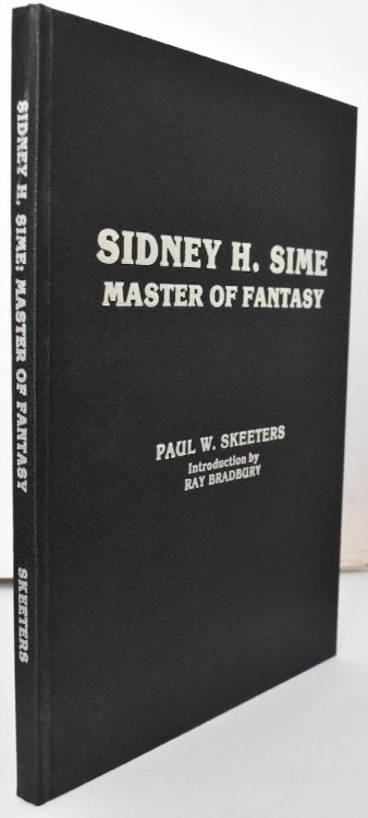 SIDNEY H. SIME: Master of Fantasy. 200 Numbered copies signed by Bradury.
