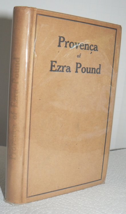 PROVENCA of EZRA POUND. Small, Maynard and Co., Boston, 1910. 1st edition.