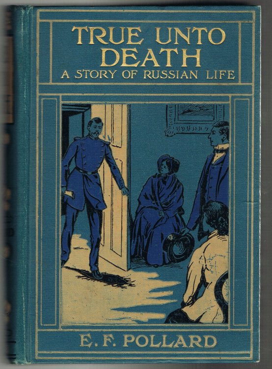 True Unto Death: A Story of Russian Life