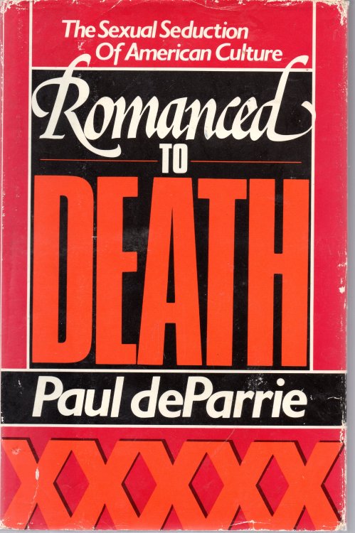Romanced To Death: The Sexual Seduction of American Culture