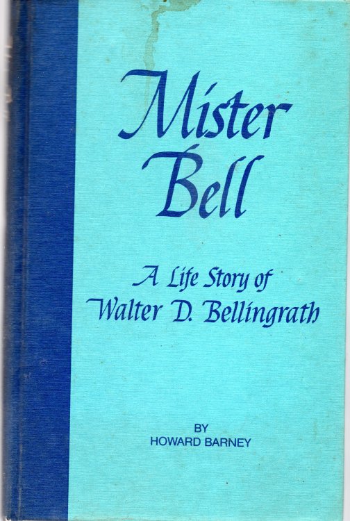 Mister Bell: A Life Story of Walter D. Bellingrath