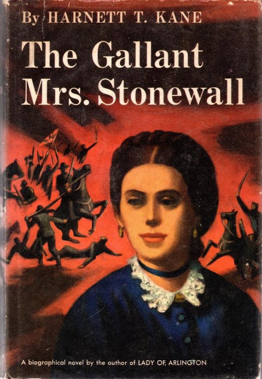 The Gallant Mrs. Stonewall: A Novel Based On The Lives Of General and Mrs. Stonewall Jackson