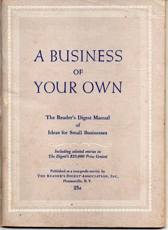 A Business of Your Own: The Reader's Digest Manual of Ideas for Small Businesses