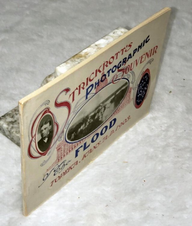 Strickrott's Photographic Souvenir of the Flood at Topeka, Kansas, 1903. With A Brief Story of the Great Disaster.