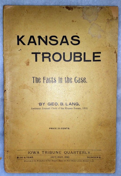 Image for Kansas Trouble: The Facts in the Case (Iowa Tribune Quarterly, October 1893, Number 8) Kansas Trouble: The Facts in the Case (Iowa Tribune Quarterly, October 1893, Number 8)