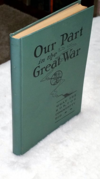 Image for Our Part in the Great War: An Historical Record. The War Work of the Horton Community and a record of.1917-1918-1919. Our Part in the Great War: An Historical Record. The War Work of the Horton Community and a record of.1917-1918-1919.