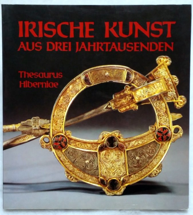 Image for Irisch Kunst Aus Drei Jahrtausenden, Thesaurus Hiberniae. Irisch Kunst Aus Drei Jahrtausenden, Thesaurus Hiberniae.