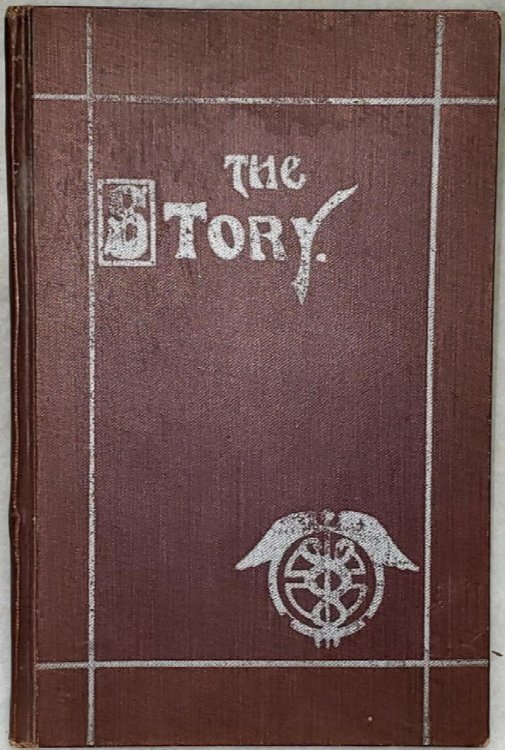 Image for The Story: The Story of Field Hospital 139 of Topeka, Kansas, in the Great War, 1917-1918-1919 The Story: The Story of Field Hospital 139 of Topeka, Kansas, in the Great War, 1917-1918-1919