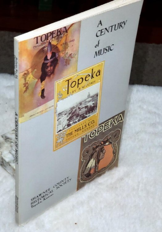 Image for A Century of Music (Bulletin No. 54 of the Shawnee County Historical Society) A Century of Music (Bulletin No. 54 of the Shawnee County Historical Society)