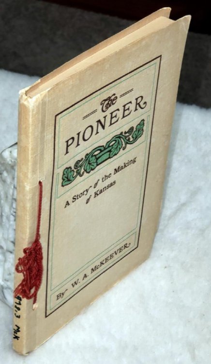Image for The Pioneer: A Story of the Making of Kansas The Pioneer: A Story of the Making of Kansas