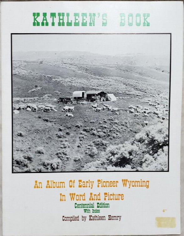 Image for Kathleen's Book: A Album of Early Pioneer Wyoming in Word and Picture Kathleen's Book: A Album of Early Pioneer Wyoming in Word and Picture