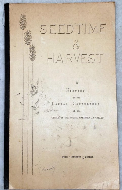 Image for Seedtime & Harvest: A History of the Kansas Conference of the Church of the United Brethren in Christ Seedtime & Harvest: A History of the Kansas Conference of the Church of the United Brethren in Christ