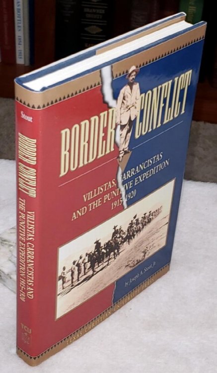 Image for Border Conflict: Villistas, Carrancistas and the Punitive Expedition, 1915-1920 Border Conflict: Villistas, Carrancistas and the Punitive Expedition, 1915-1920
