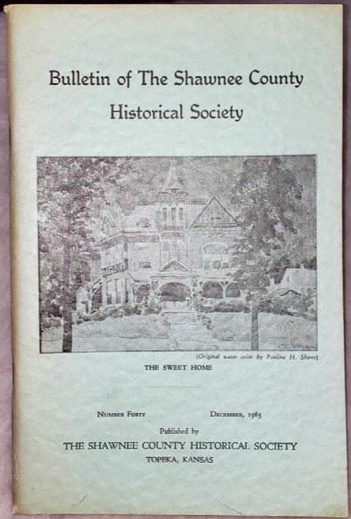 Bulletin of the Shawnee County Historical Society, Number Forty: Aristocratic Topeka Avenue and Its Environs