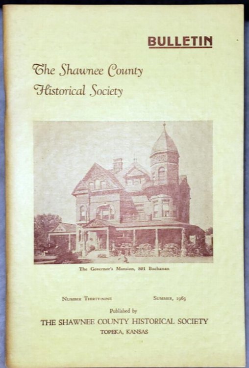 Bulletin of the Shawnee County Historical Society, Number Thirty-Nine (No. 39)