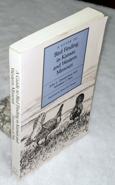 Image for A Guide to Bird Finding in Kansas and Western Missouri A Guide to Bird Finding in Kansas and Western Missouri
