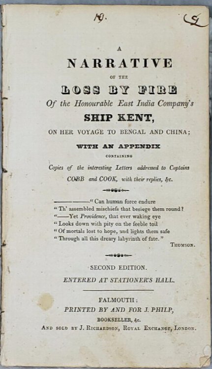 A Narrative of the Loss By Fire of the Honourable East India Company's Ship Kent, on Her Voyage to Bengal and China; with an Appendix Containing copies of the Interesting Letters addressed to Captains COBB and COOK, with Their Replies
