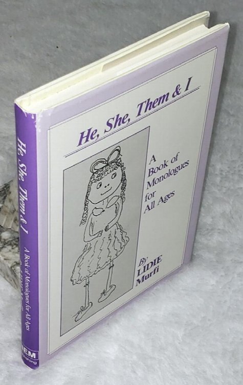He, She, Them & I: A Book of Monologues for All Ages