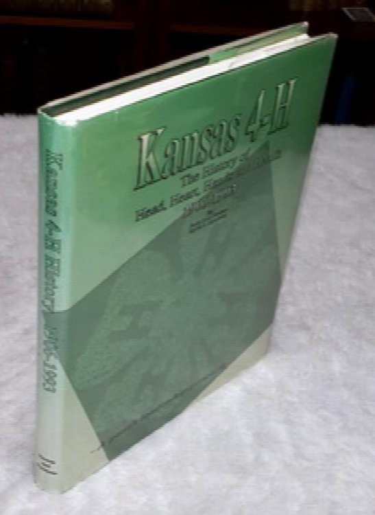 Image for Kansas 4-H: The History of Head, Heart, Hands and Health 1906-1993 Kansas 4-H: The History of Head, Heart, Hands and Health 1906-1993