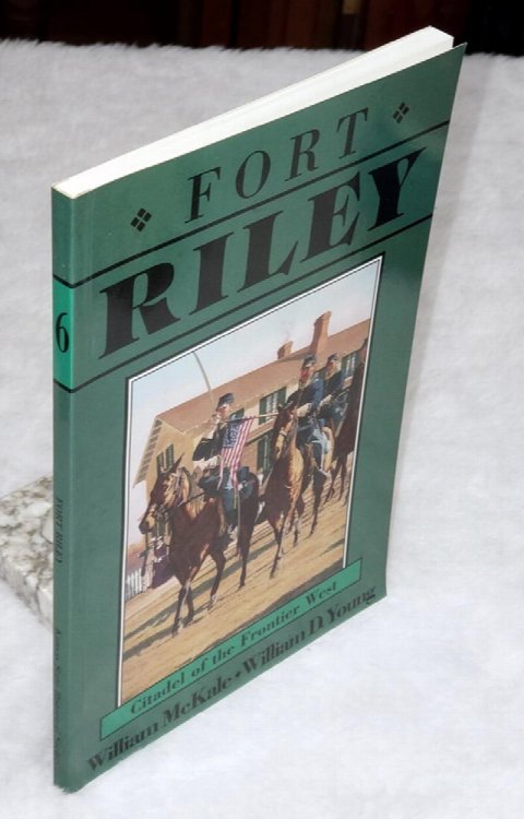 Image for Fort Riley: Citadel of the Frontier West Fort Riley: Citadel of the Frontier West