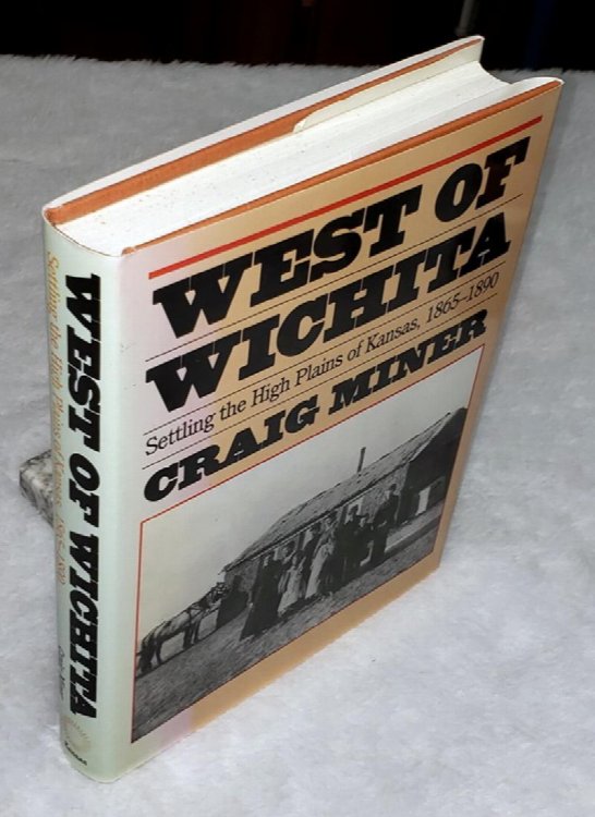 Image for West of Wichita: Settling the High Plains of Kansas, 1865-1890 West of Wichita: Settling the High Plains of Kansas, 1865-1890