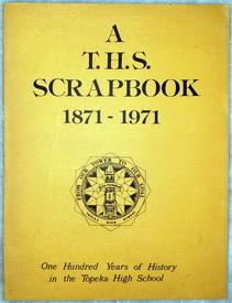 Image for A T. H. S. Scrapbook (A T.H.S. Scrapbook, 1871-1971: One Hundred Years of History in the Topeka High School A T. H. S. Scrapbook (A T.H.S. Scrapbook, 1871-1971: One Hundred Years of History in the Topeka High School