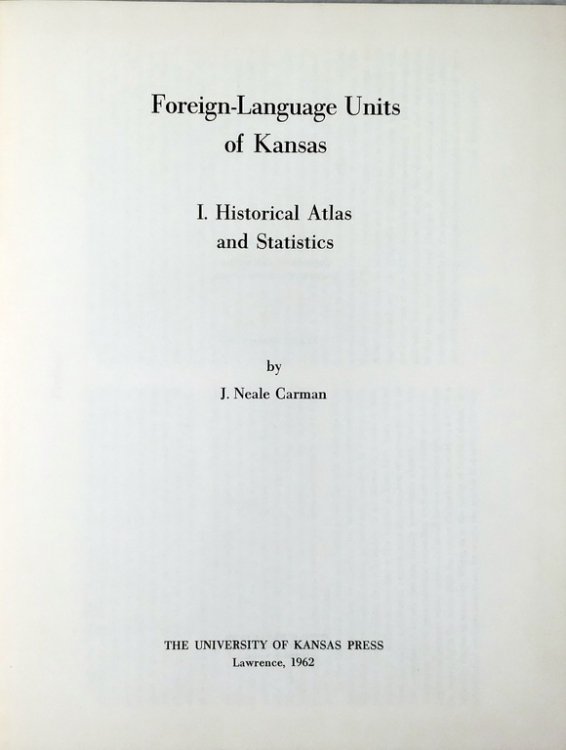 Image for Foreign-Language Units of Kansas, Historical Atlas and Statistics Foreign-Language Units of Kansas, Historical Atlas and Statistics