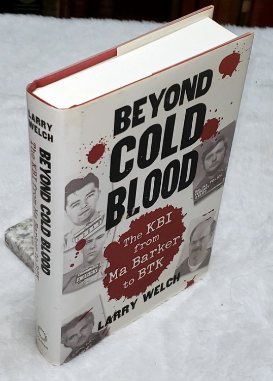 Image for Beyond Cold Blood: The KBI from Ma Barkers to BTK Beyond Cold Blood: The KBI from Ma Barkers to BTK