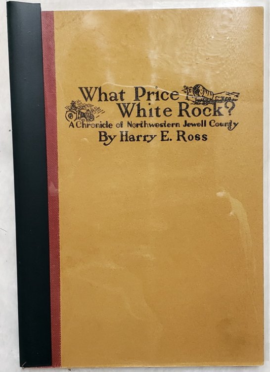 What Price White Rock A Chronicle of Northwestern Jewell County