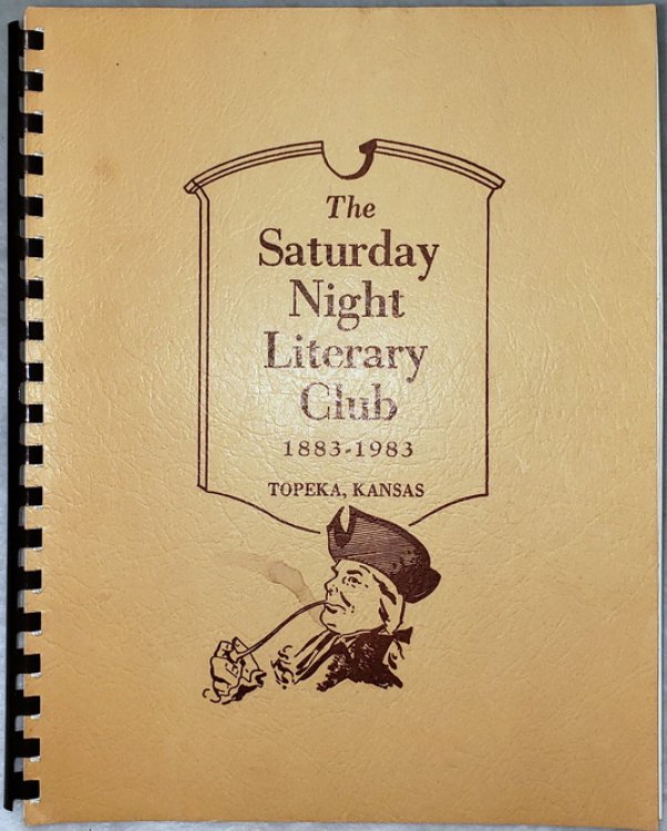 The Saturday Night Literary Club, 1883-1983, Topeka, Kansas