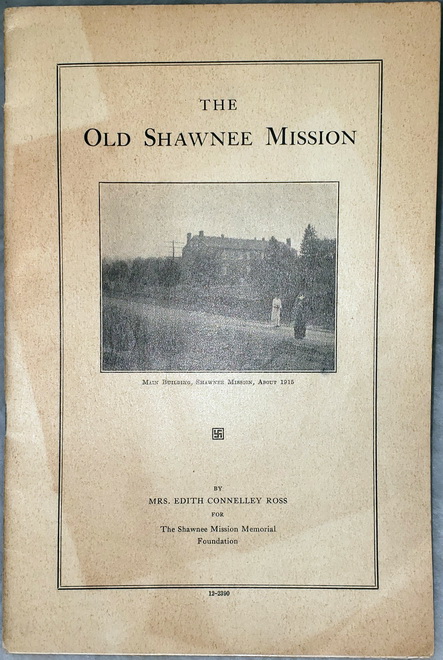 Image for The Old Shawnee Mission: The Pioneer Institution of Christian Civilization In the West The Old Shawnee Mission: The Pioneer Institution of Christian Civilization In the West