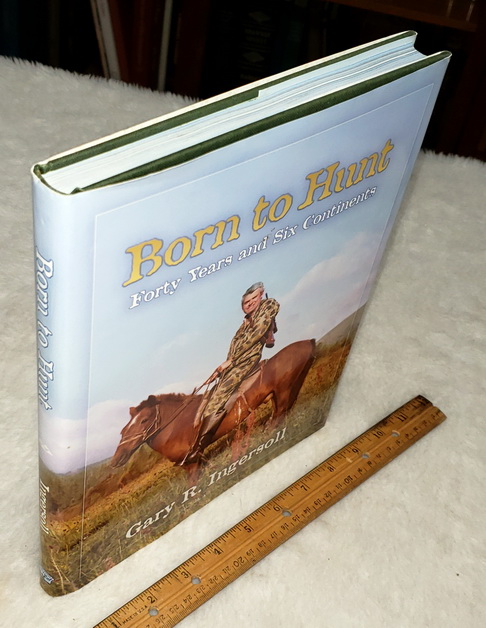 Born to Hunt: Forty Years and Six Continents