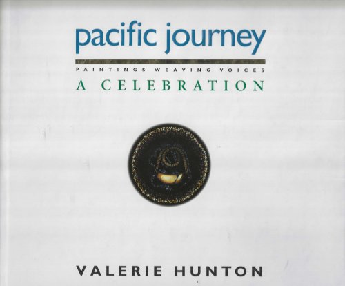 Image for Pacific Journey: Paintings Weavings Voices, a Celebration Pacific Journey: Paintings Weavings Voices, a Celebration