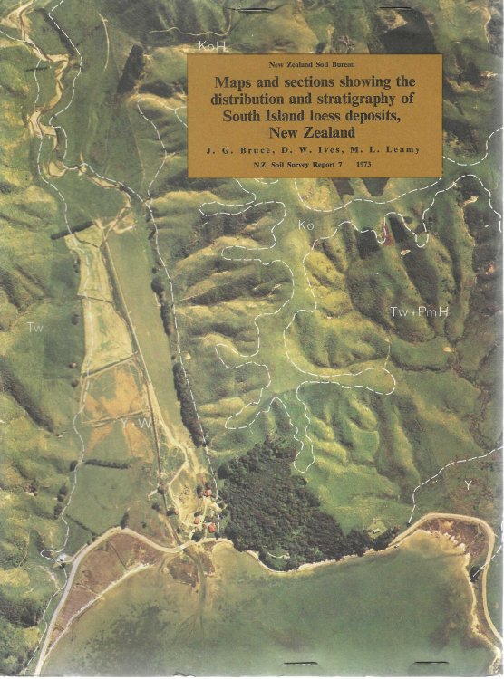 Image for Maps and Sections Showing the Distribution and Stratigraphy of South Island Loess Deposits, New Zealand; NZ Soil Survey report 7. Maps and Sections Showing the Distribution and Stratigraphy of South Island Loess Deposits, New Zealand; NZ Soil Survey report 7.