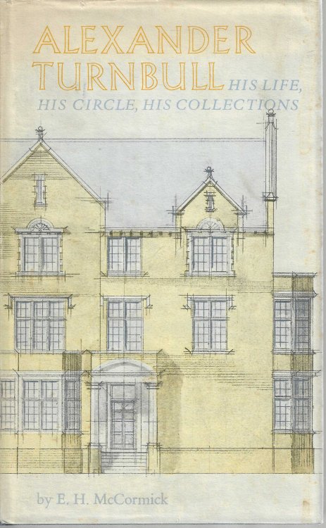 Image for Alexander Turnbull: His Life, His Circle, His Collections Alexander Turnbull: His Life, His Circle, His Collections