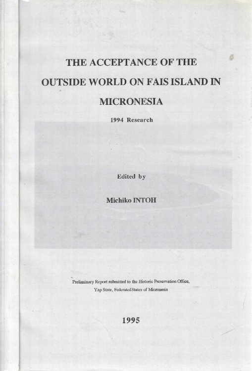 Image for The Acceptance of the Outside World on Fais Island in Micronesia. 1994 Research. The Acceptance of the Outside World on Fais Island in Micronesia. 1994 Research.