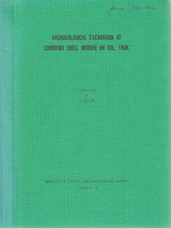 Image for Archaeological Excavation at Chukienu Shell Midden on Tol, Truk. (Reports of Pacific Archaeological Survey Number V) Archaeological Excavation at Chukienu Shell Midden on Tol, Truk. (Reports of Pacific Archaeological Survey Number V)