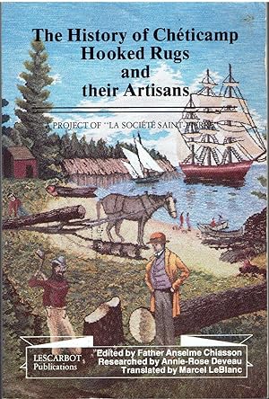 Image for The History of Cheticamp Hooked Rugs and Their Artisans The History of Cheticamp Hooked Rugs and Their Artisans