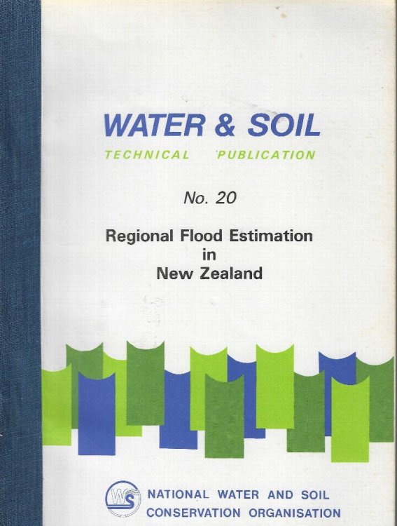Image for Regional Flood Estimation in New Zealand. Water & Soil Technical Publication No. 20. Regional Flood Estimation in New Zealand. Water & Soil Technical Publication No. 20.