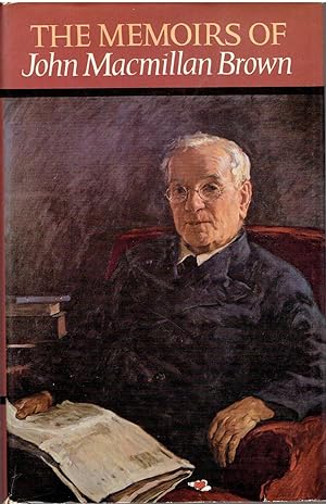 Image for The Memoirs of John Macmillan Brown. The Memoirs of John Macmillan Brown.