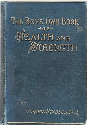 Image for The Boy's Own Book of Health & Strength. The Boy's Own Book of Health & Strength.