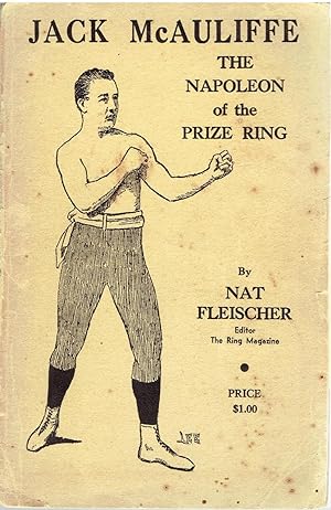 Jack McAuliffe. The Napoleon of the Prize Ring