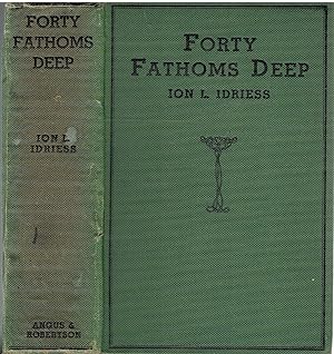 Image for Forty Fathoms Deep. Pearl Divers and Sea Rovers in Australian Seas. Forty Fathoms Deep. Pearl Divers and Sea Rovers in Australian Seas.
